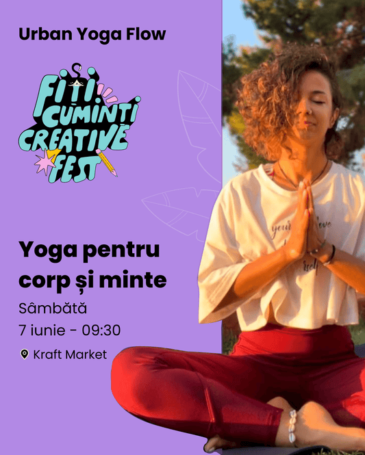 Urban Flow x Fiți Cu-minți Creative Fest - Yoga pentru Minte și Corp