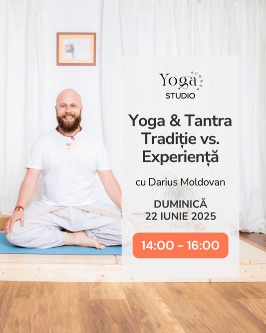 Yoga & Tantra | Traditie vs. Experienta
