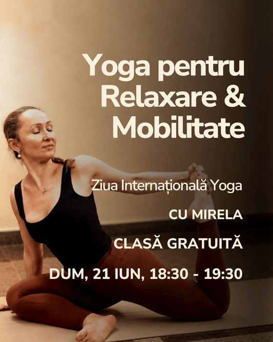 Yoga pentru Relaxare & Mobilitate - Yoga Day 21 IUN